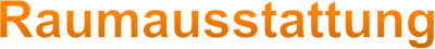 Raumausstattung